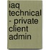 Iaq Technical - Private Client Admin
