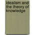 Idealism And The Theory Of Knowledge