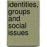 Identities, Groups And Social Issues door Onbekend