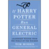 If Harry Potter Ran General Electric by Tom Morris