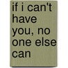If I Can't Have You, No One Else Can by Sharell Jones