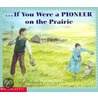 If You Were a Pioneer on the Prairie door Anne Kamma