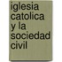 Iglesia Catolica y La Sociedad Civil