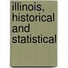 Illinois, Historical and Statistical door John Moses