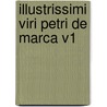 Illustrissimi Viri Petri De Marca V1 door Pierre De Marca