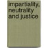 Impartiality, Neutrality And Justice