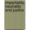 Impartiality, Neutrality And Justice door Paul Kelly