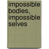 Impossible Bodies, Impossible Selves door Deborah Youdell