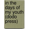 In The Days Of My Youth (Dodo Press) door Amelia B. Edwards