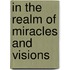 In the Realm of Miracles and Visions