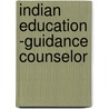 Indian Education -Guidance Counselor by National Learning Corporation
