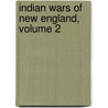 Indian Wars Of New England, Volume 2 door Herbert Milton Sylvester