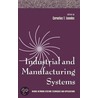 Industrial And Manufacturing Systems door Cornelius Thomas Leondes