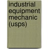 Industrial Equipment Mechanic (Usps) by Jack Rudman