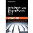 Infopath With Sharepoint 2010 How-To