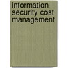 Information Security Cost Management by Ioana V. Bazavan