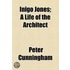 Inigo Jones; A Life Of The Architect