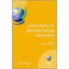 Innovation In Manufacturing Networks door Americo Azevedo