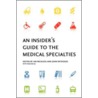 Insiders Guide Medical Specialties P door Raghib Ali