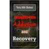 Insights Into Addiction And Recovery door Tariq Adib Shabazz
