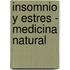 Insomnio y Estres - Medicina Natural
