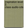 Inspiration Level 2. Class-audio-cds by Judy Garton-Sprenger