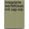 Integrierte Werteflüsse Mit Sap Erp door Andrea Hölzlwimmer