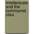 Intellectuals And The Communist Idea