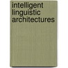 Intelligent Linguistic Architectures by Ronald M. Kaplan