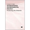 International Environmental Politics door PhD Elliot Lorraine M.
