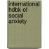 International Hdbk of Social Anxiety