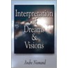 Interpretation of Dreams and Visions door Andre Niemand