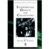 Interpreting Objects and Collections door Susan Pearce
