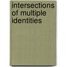 Intersections Of Multiple Identities door Miguel Gallardo