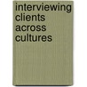 Interviewing Clients Across Cultures by Lisa Aronson Fontes