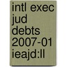 Intl Exec Jud Debts 2007-01 Ieajd:ll by Unknown
