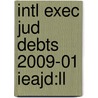 Intl Exec Jud Debts 2009-01 Ieajd:ll door Onbekend