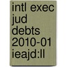 Intl Exec Jud Debts 2010-01 Ieajd:ll door Onbekend