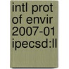 Intl Prot Of Envir 2007-01 Ipecsd:ll by Unknown