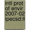 Intl Prot Of Envir 2007-02 Ipecsd:ll by Unknown
