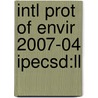 Intl Prot Of Envir 2007-04 Ipecsd:ll by Unknown