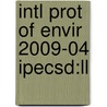 Intl Prot Of Envir 2009-04 Ipecsd:ll by Unknown