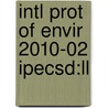 Intl Prot Of Envir 2010-02 Ipecsd:ll by Unknown