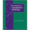 Introduction To Geochemical Modeling door Francis Albarede