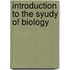 Introduction To The Syudy Of Biology
