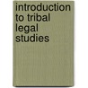Introduction To Tribal Legal Studies by Sarah Deer