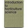 Introduction to Horticulture Science door Richard N. Arteca