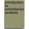 Introduction to Schenkerian Analysis door Steven E. Gilbert