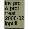 Inv Pro & Prot Treat 2008-02 Ippt:ll door Onbekend