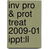 Inv Pro & Prot Treat 2009-01 Ippt:ll door Onbekend